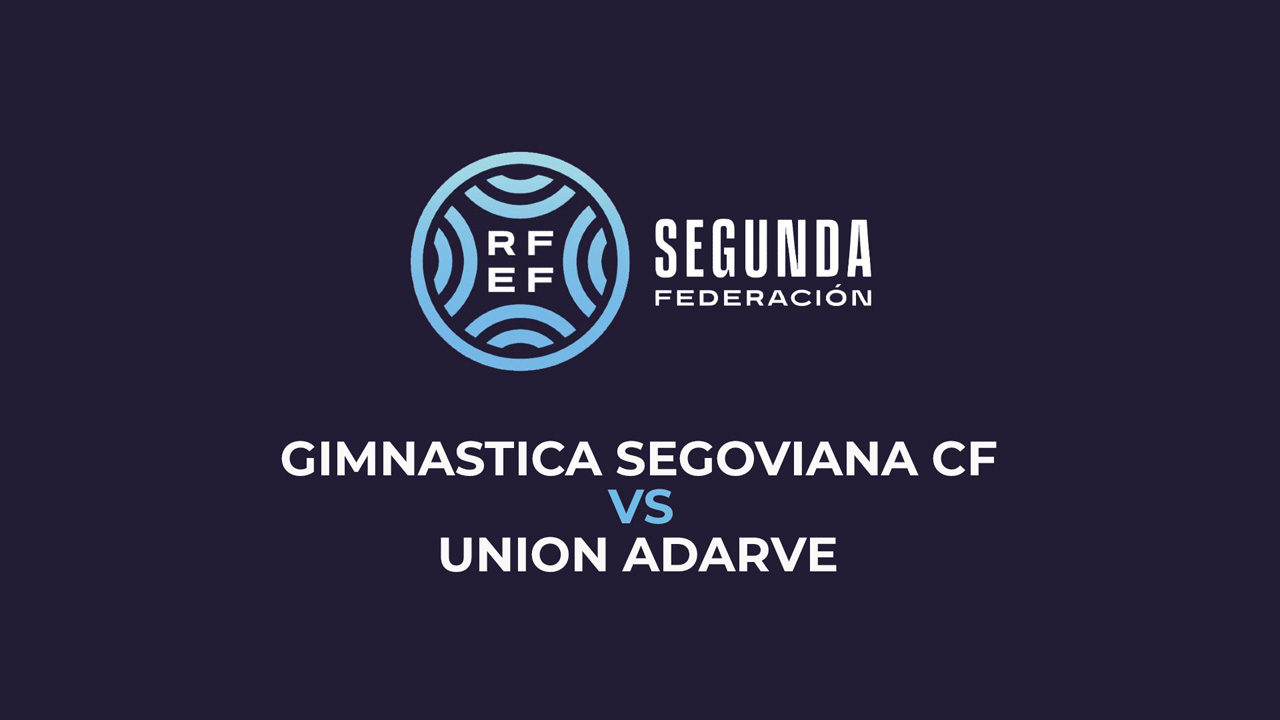 Gimnástica Segoviana CF vs Unión Adarve
