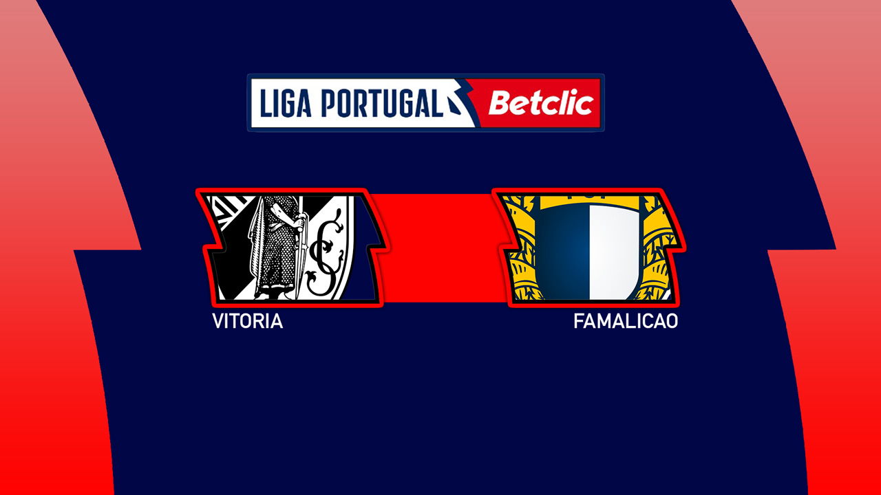 Vitória de Guimarães vs Famalicao