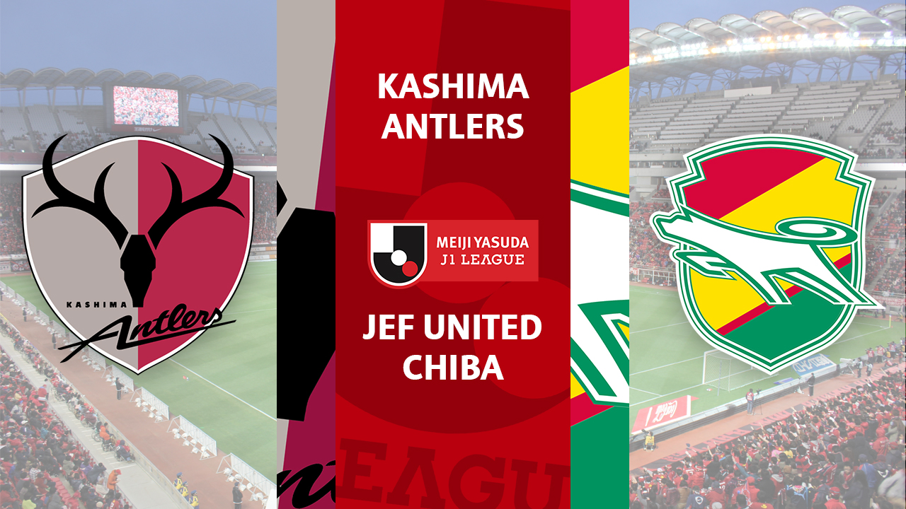 Kashima Antlers vs JEF United Chiba