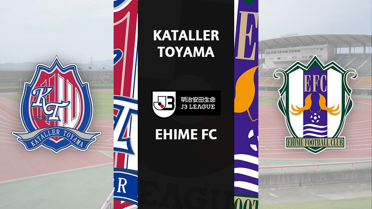 Kataller Toyama vs Ehime FC