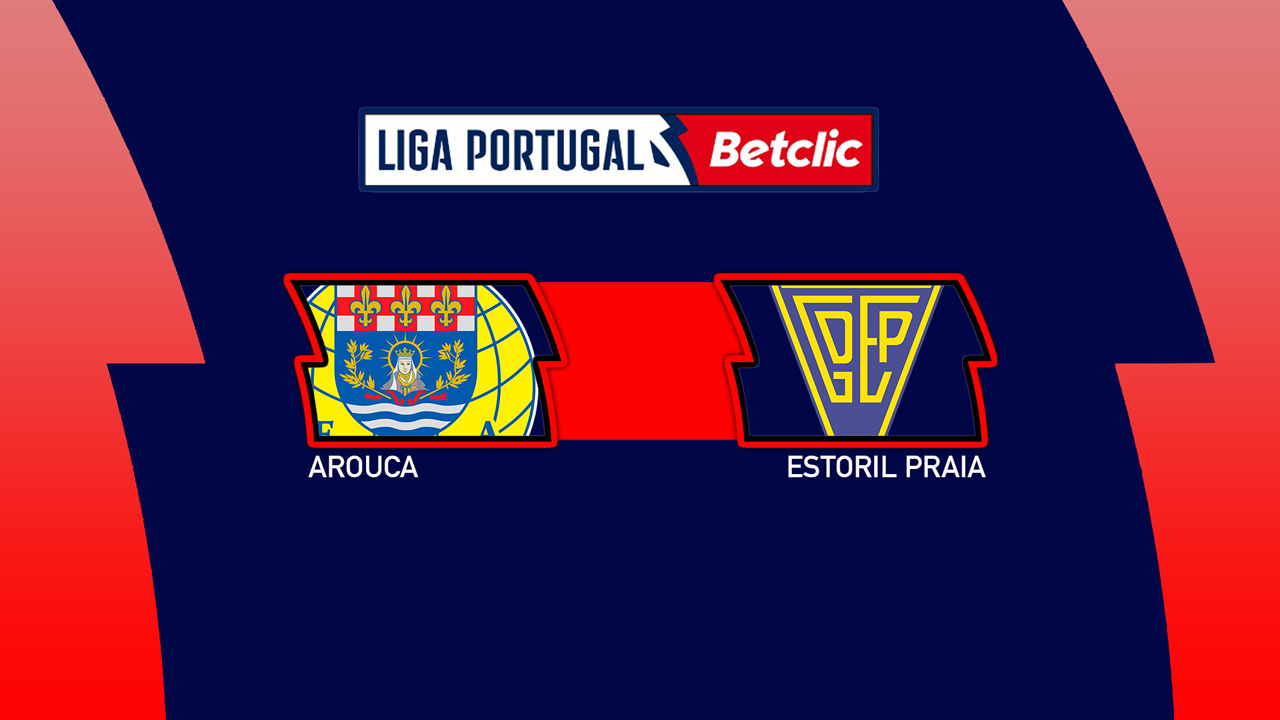 Arouca vs Estoril Praia