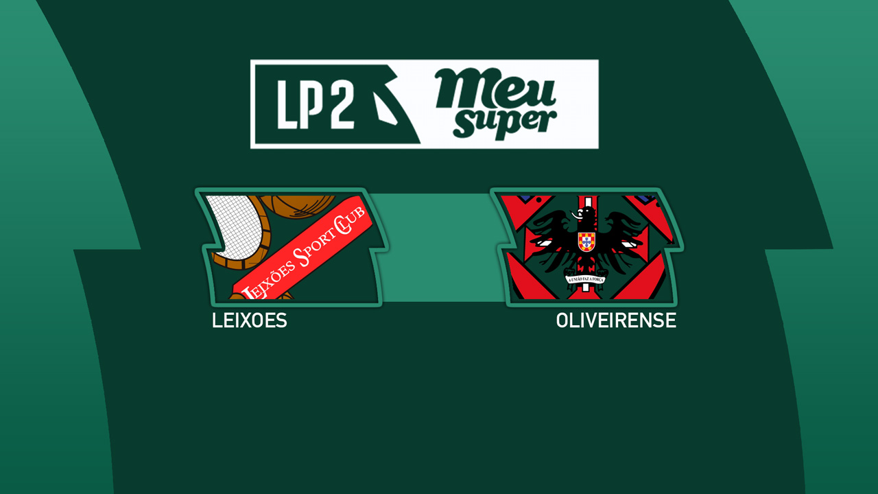 Leixões vs Oliveirense