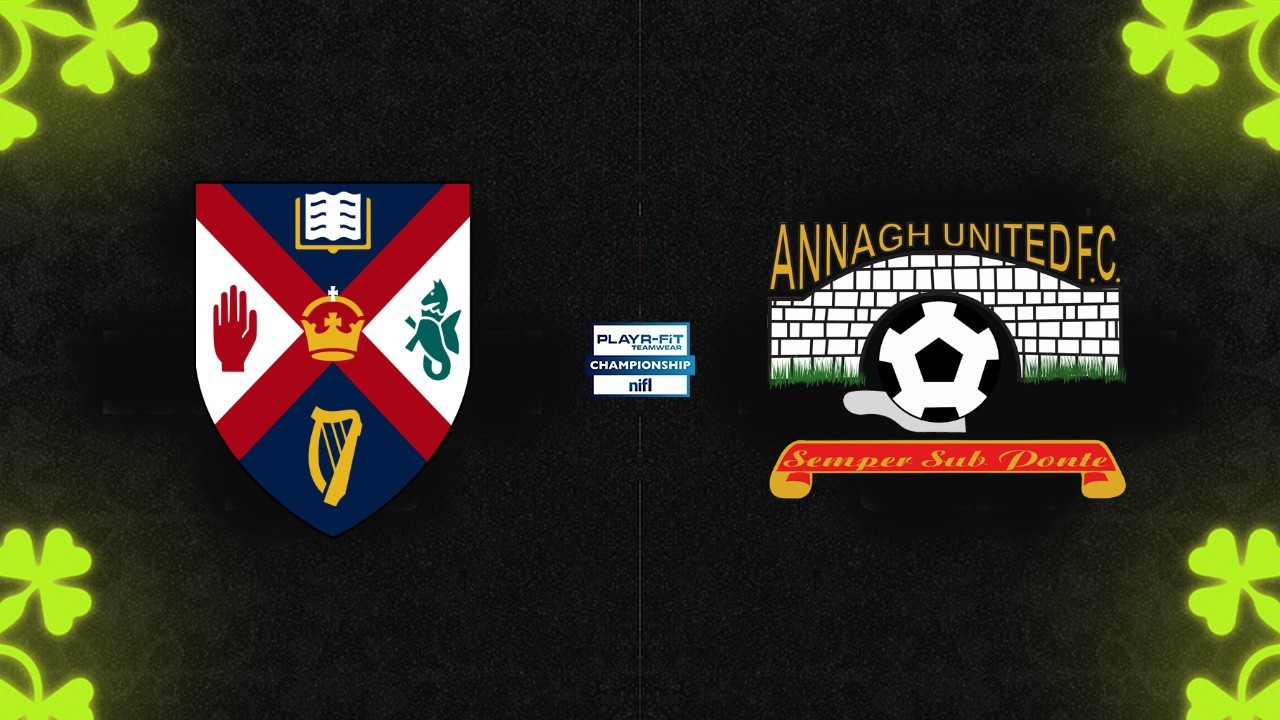 Queens University vs Annagh United