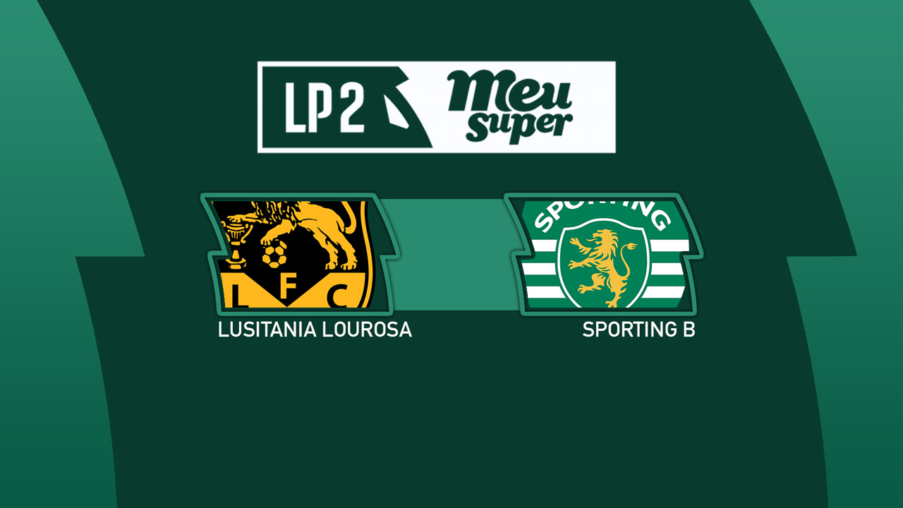Lusitânia Lourosa vs Sporting B