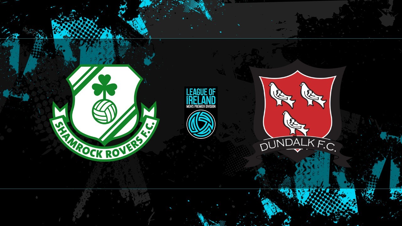 Shamrock Rovers vs Dundalk