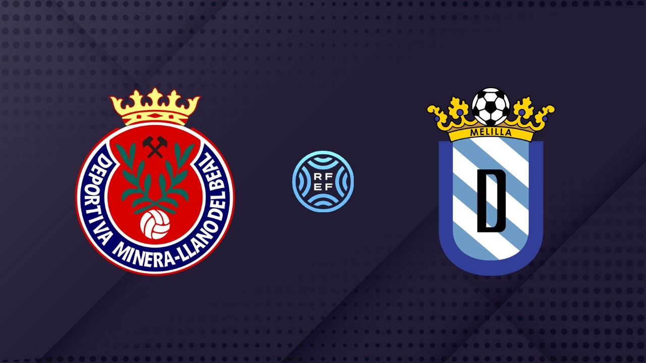 Deportiva Minera vs Melilla