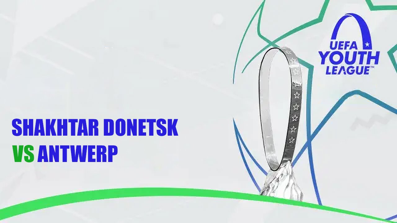 Shakhtar Donetsk Youth vs Antwerp Youth