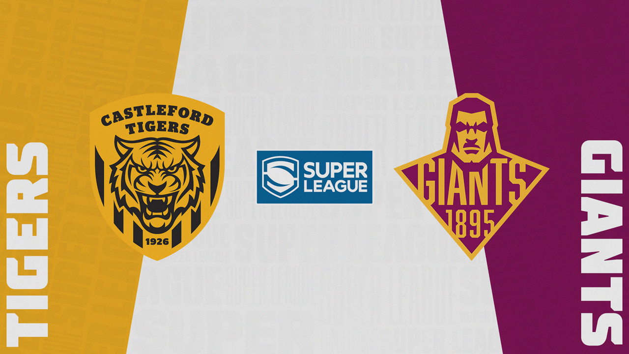 Castleford Tigers vs Huddersfield Giants