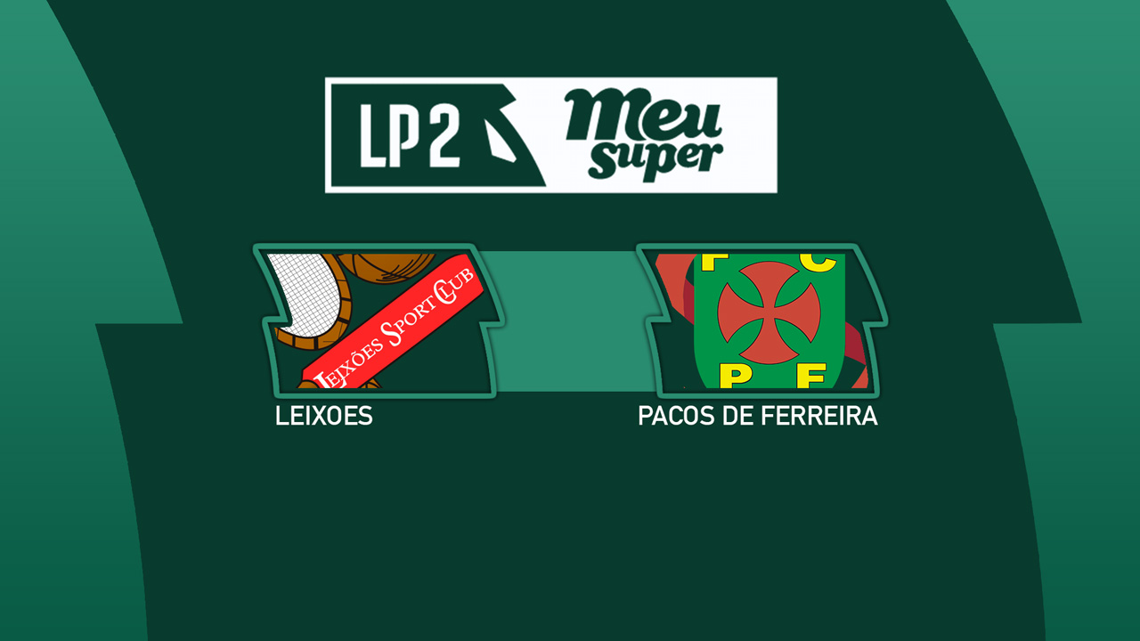 Leixões vs Paços de Ferreira