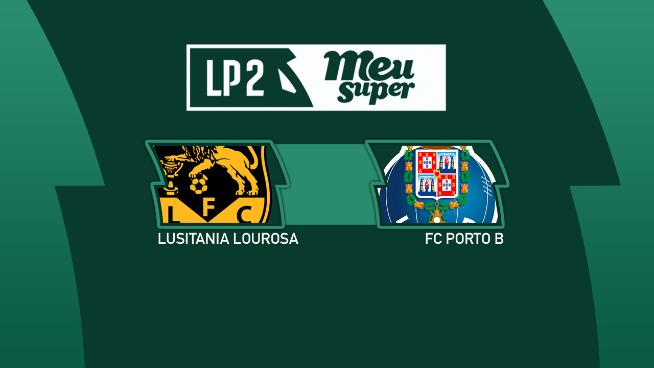 Lusitânia Lourosa vs FC Porto B
