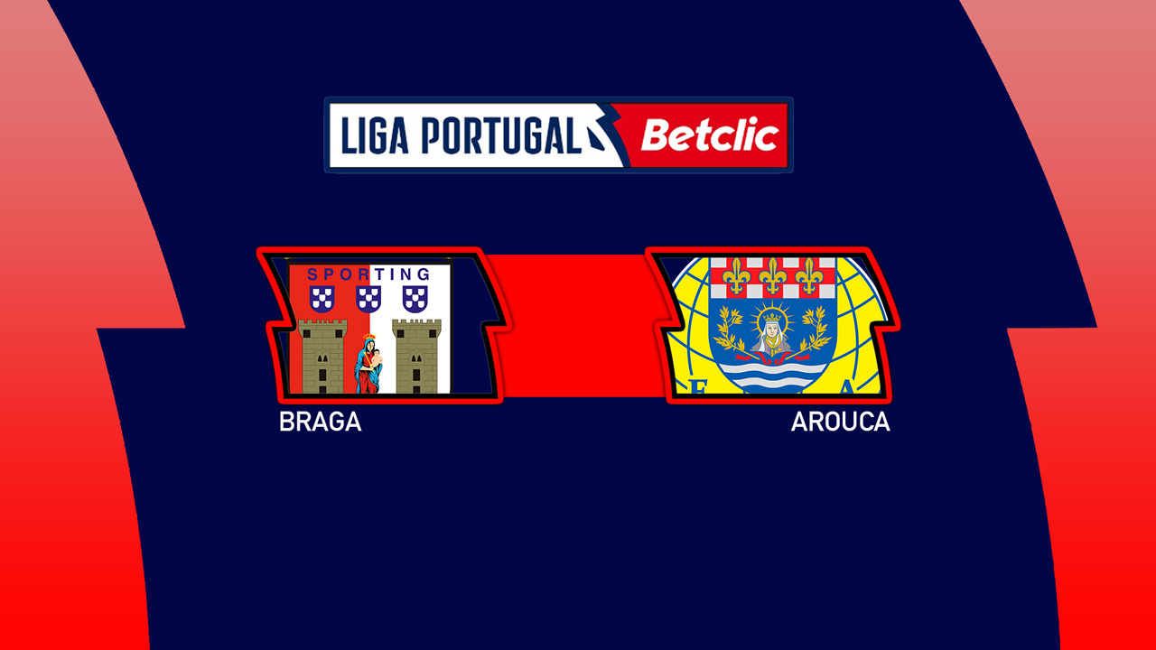 Braga vs Arouca