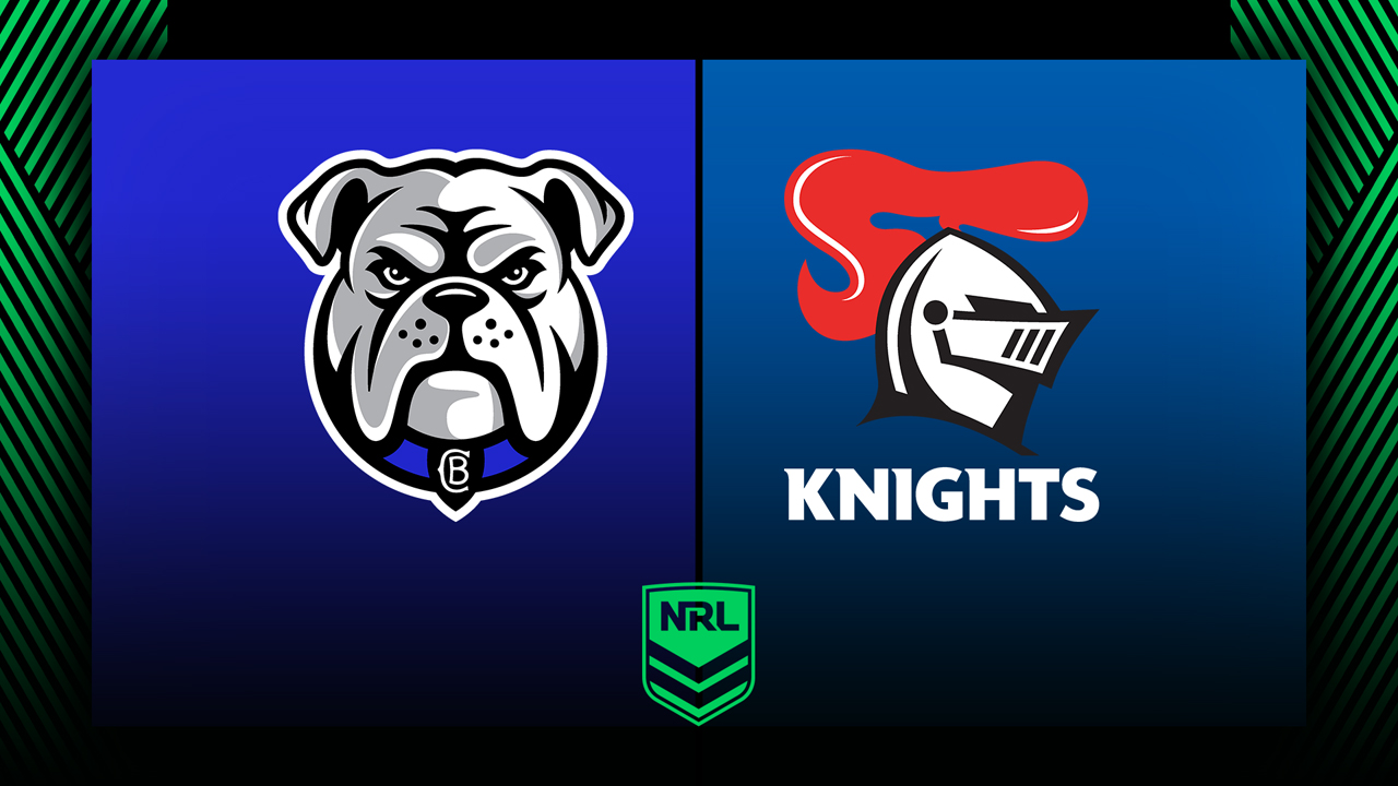 Canterbury Bankstown Bulldogs vs Newcastle Knights