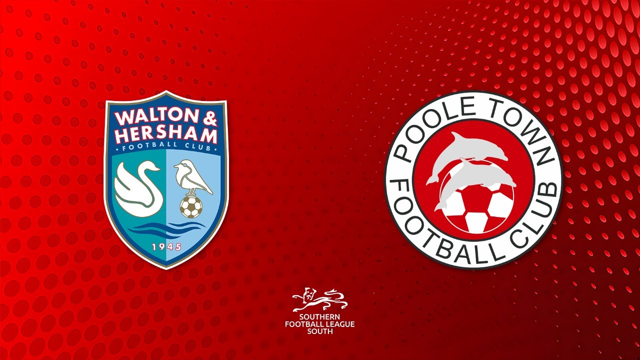 Walton and Hersham vs Poole Town