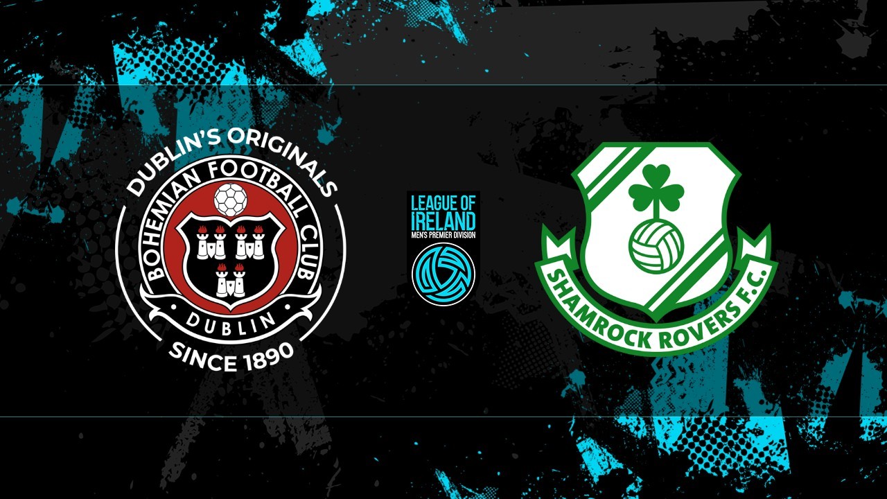 Bohemians vs Shamrock Rovers