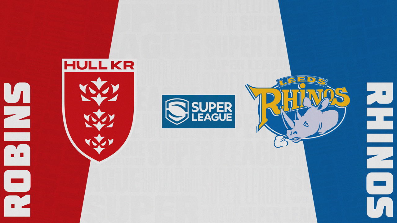 Hull Kingston Rovers vs Leeds Rhinos