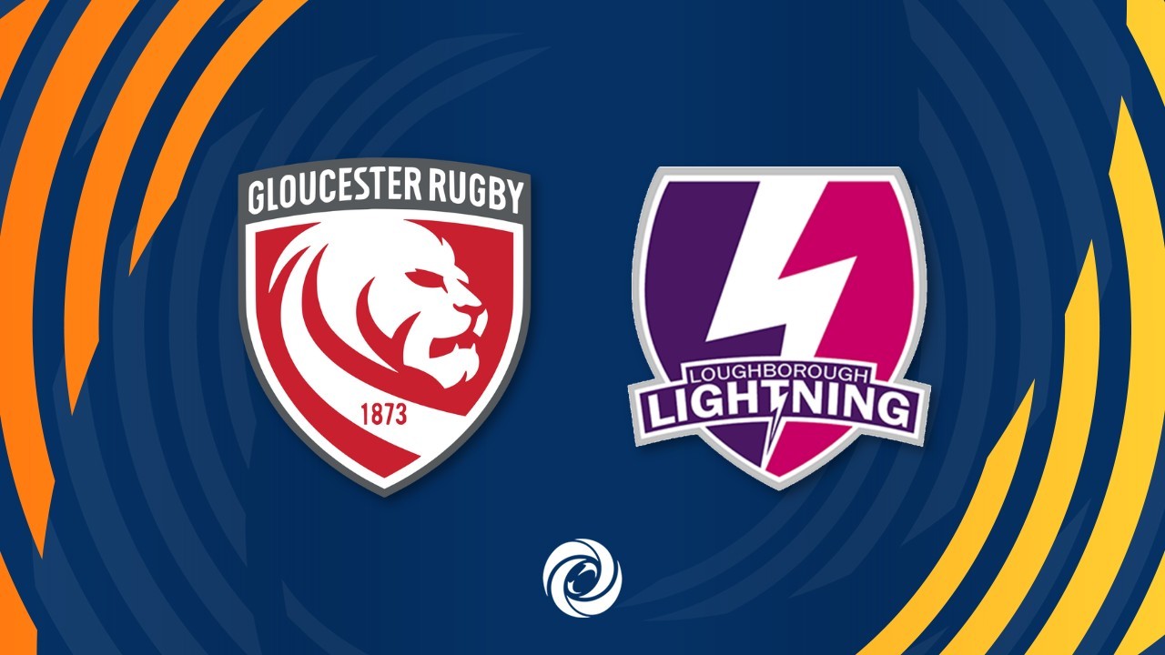 Gloucester-Hartpury Women vs Loughborough Lightning