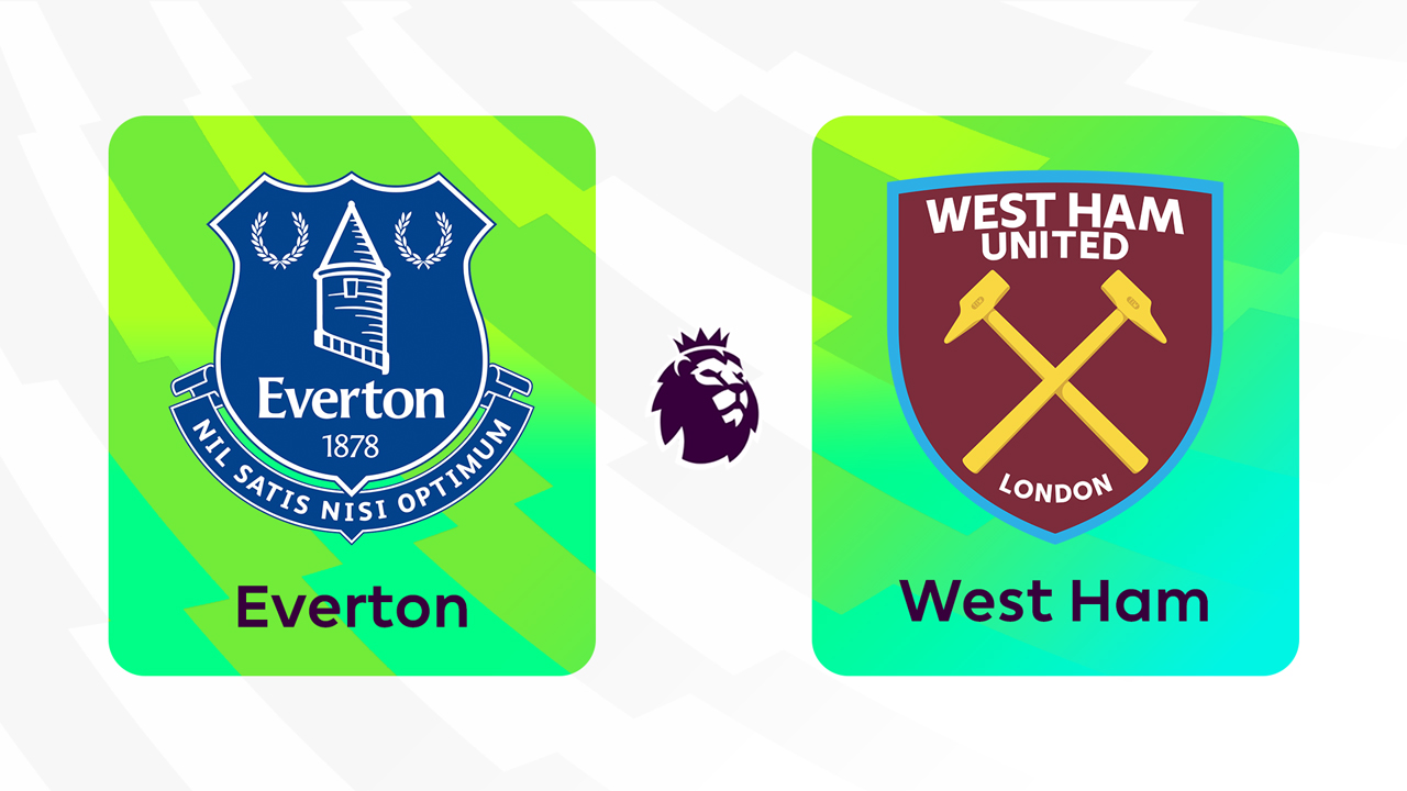 Kamp for Everton vs West Ham United