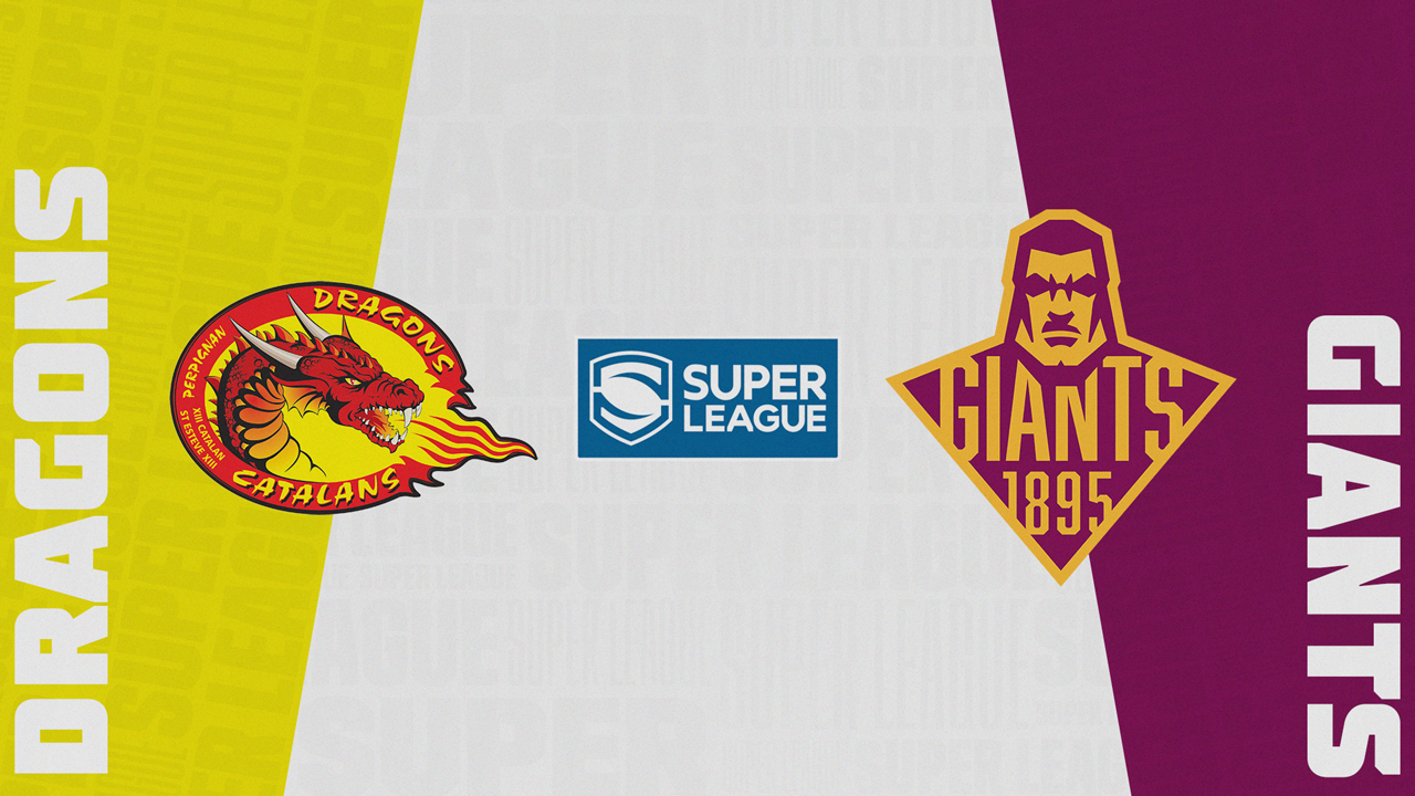Catalans Dragons vs Huddersfield Giants