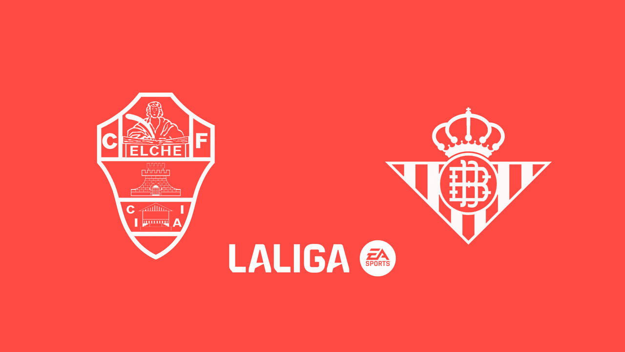 Kamp for Elche vs Real Betis