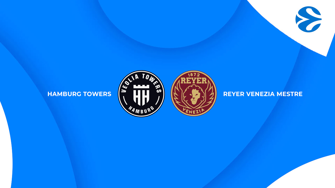Hamburg Towers vs Reyer Venezia Mestre