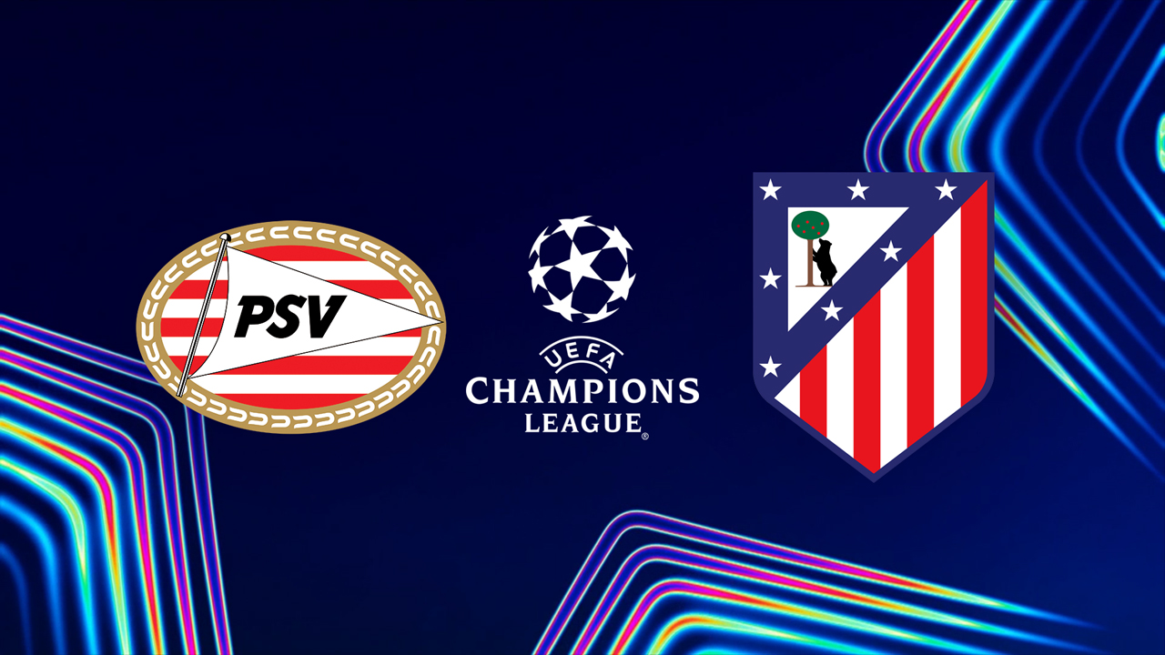Kamp for PSV Eindhoven vs Atlético Madrid