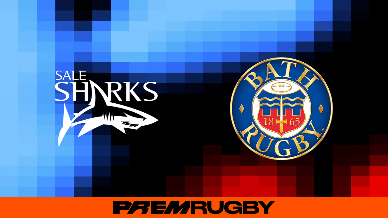 Sale Sharks vs Bath Rugby