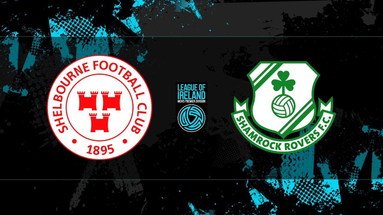 Shelbourne vs Shamrock Rovers