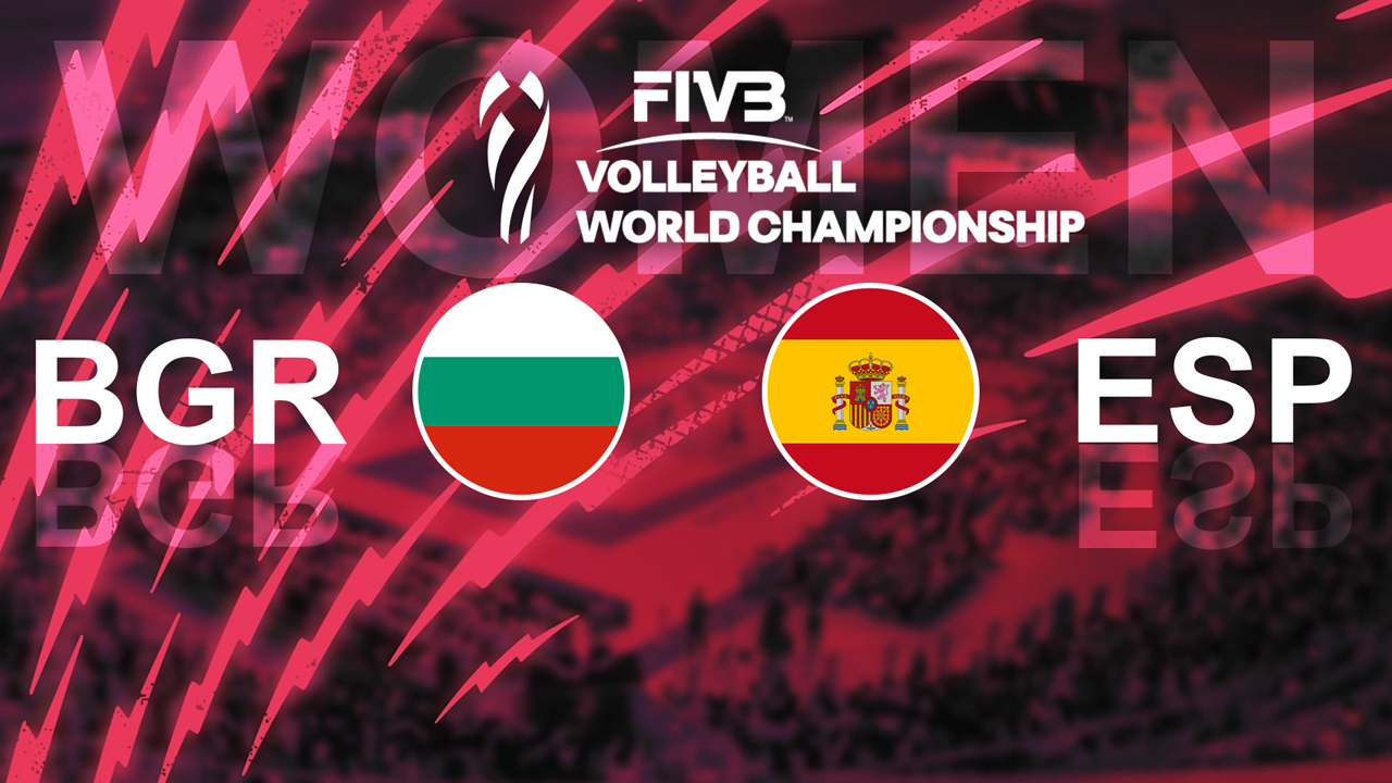 Bulgaria Volleyball Women vs Spain Volleyball Women