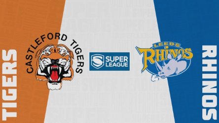 Castleford Tigers vs Leeds Rhinos Castleford Tigers vs Leeds Rhinos thumbnail artwork