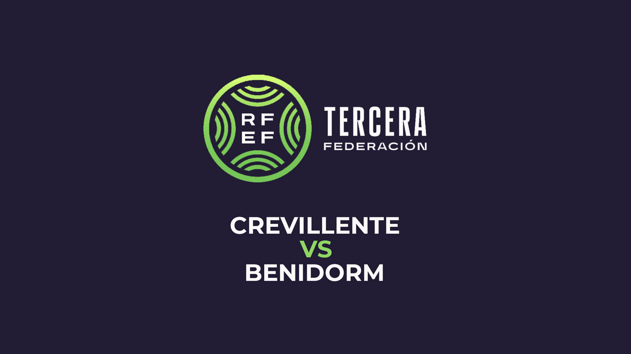 Crevillente vs Benidorm