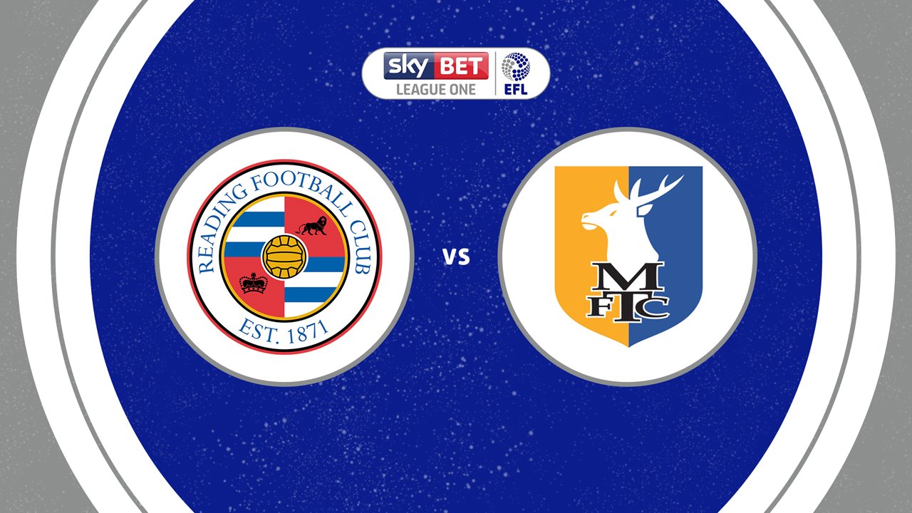 Reading vs Mansfield Town