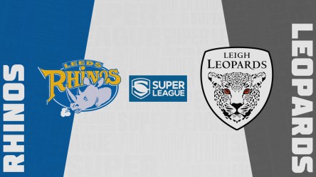 Leeds Rhinos vs Leigh Leopards Leeds Rhinos vs Leigh Leopards thumbnail artwork
