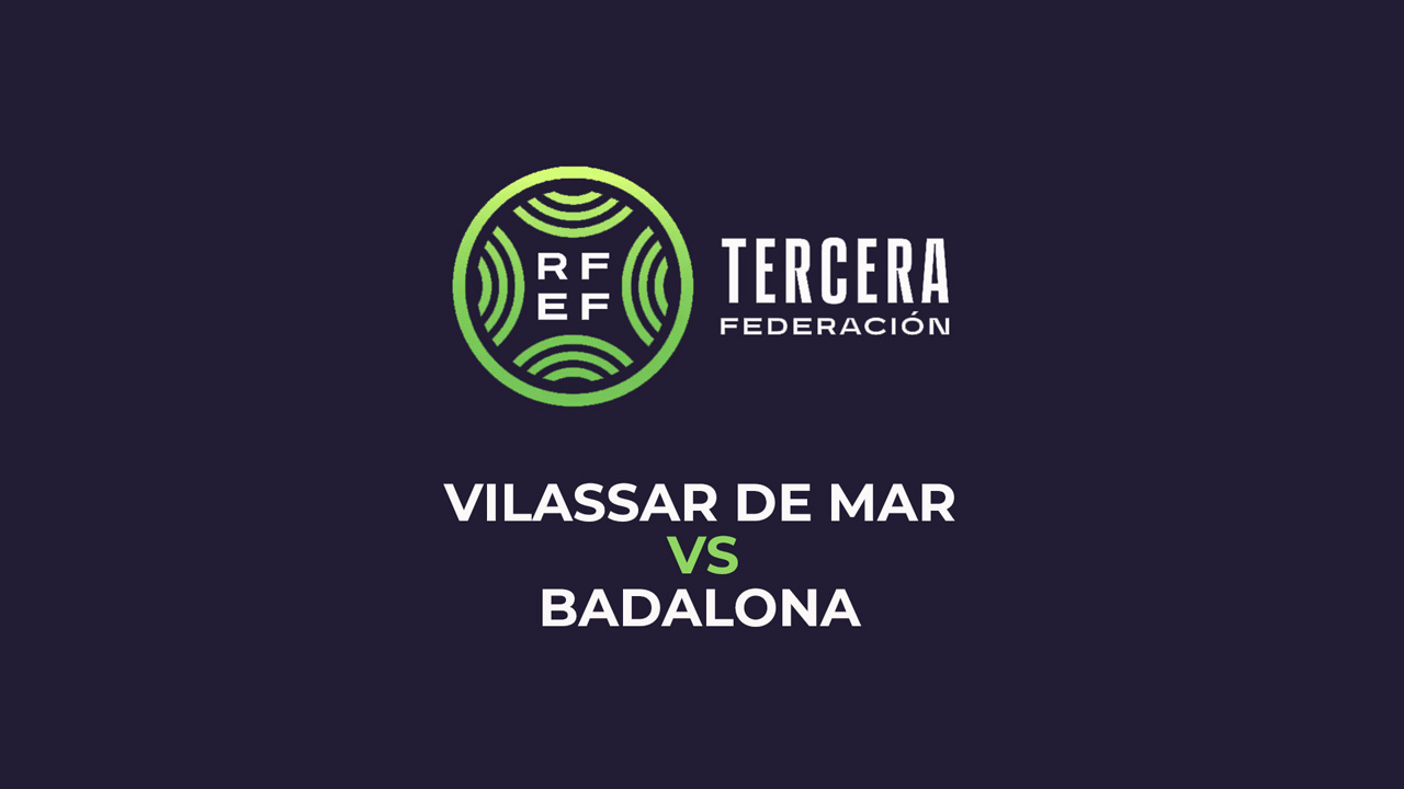 Vilassar de Mar vs Badalona