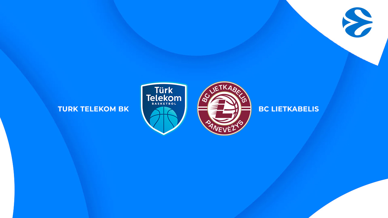 Türk Telekom BK vs BC Lietkabelis