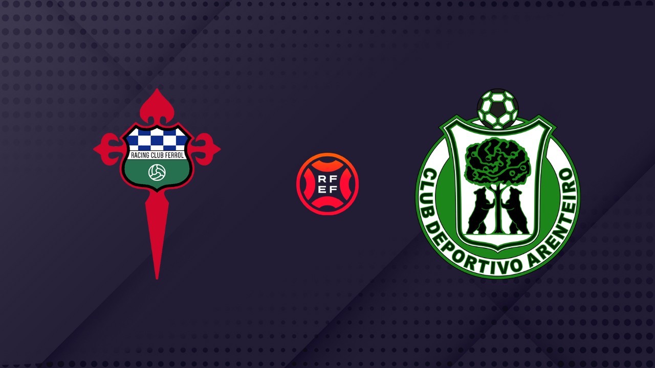 Racing Club de Ferrol vs Arenteiro