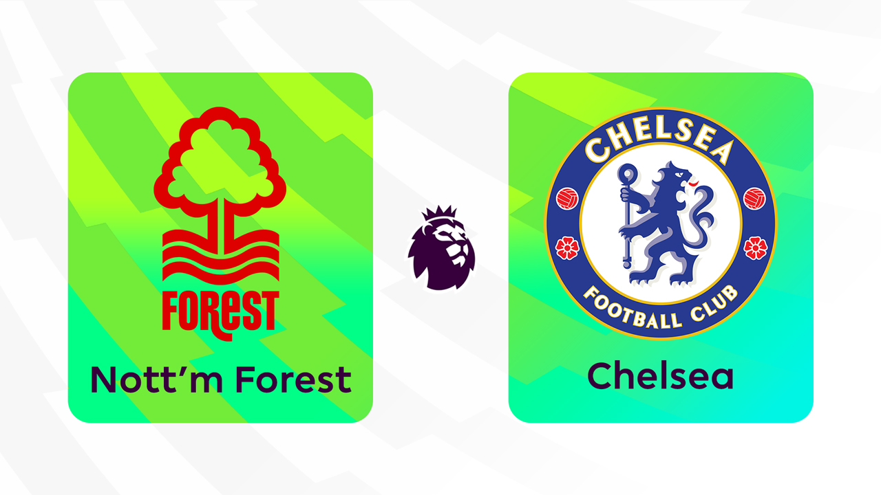 Kamp for Nottingham Forest vs Chelsea