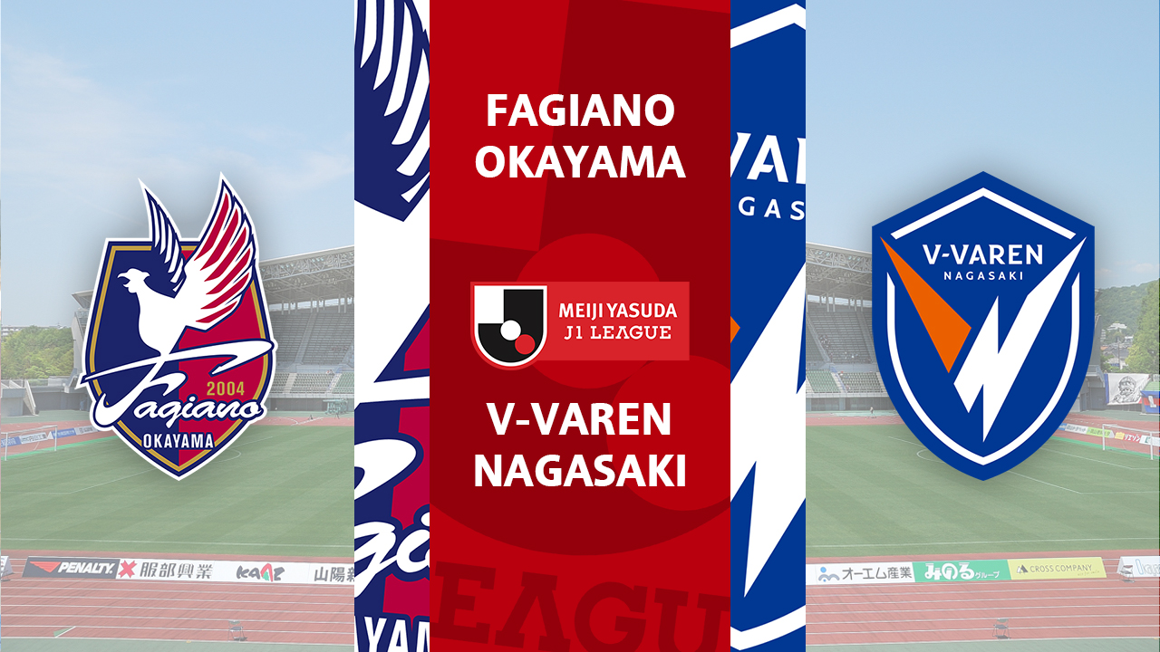Fagiano Okayama vs V-Varen Nagasaki