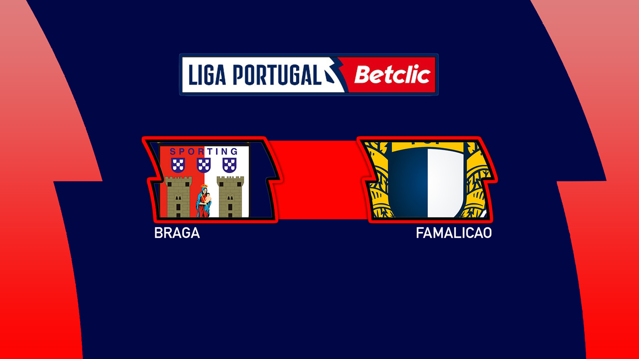 Braga vs Famalicao