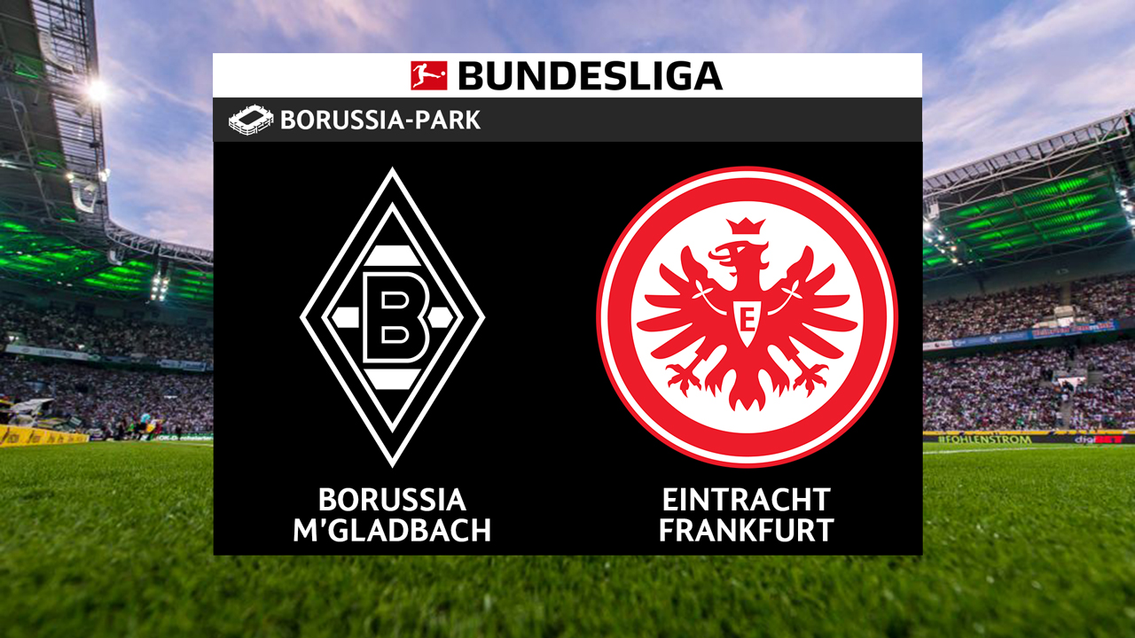 Kamp for Borussia Mönchengladbach vs Eintracht Frankfurt