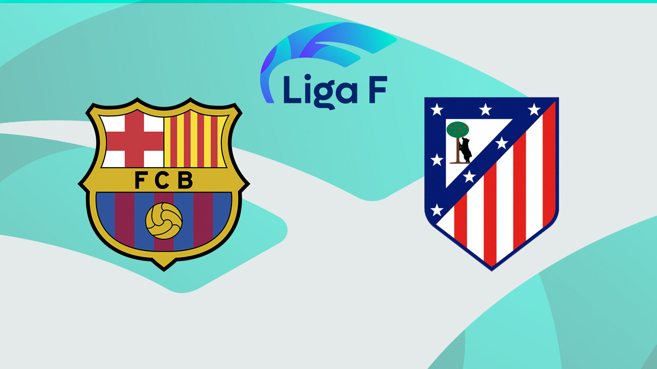 Barcelona Femení vs Atlético Madrid Femenino